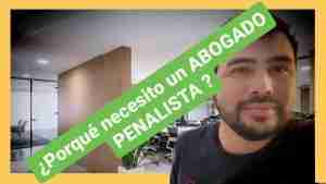porqué necesito un abogado penalista